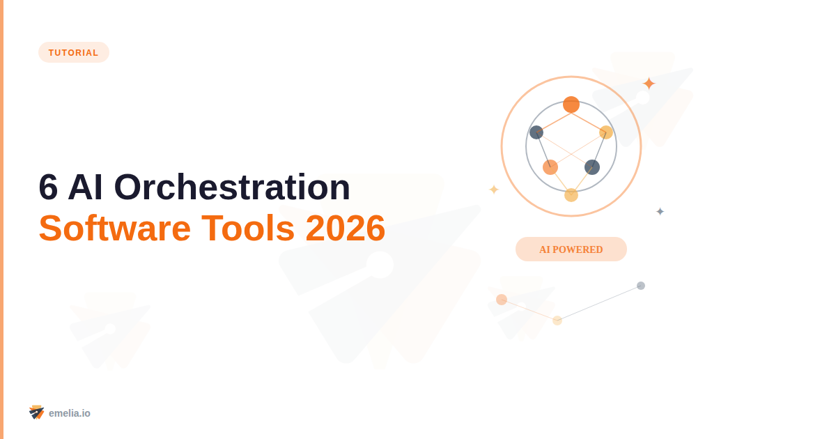 6 AI Orchestration Software Tools That Actually Deliver (2026 Guide)