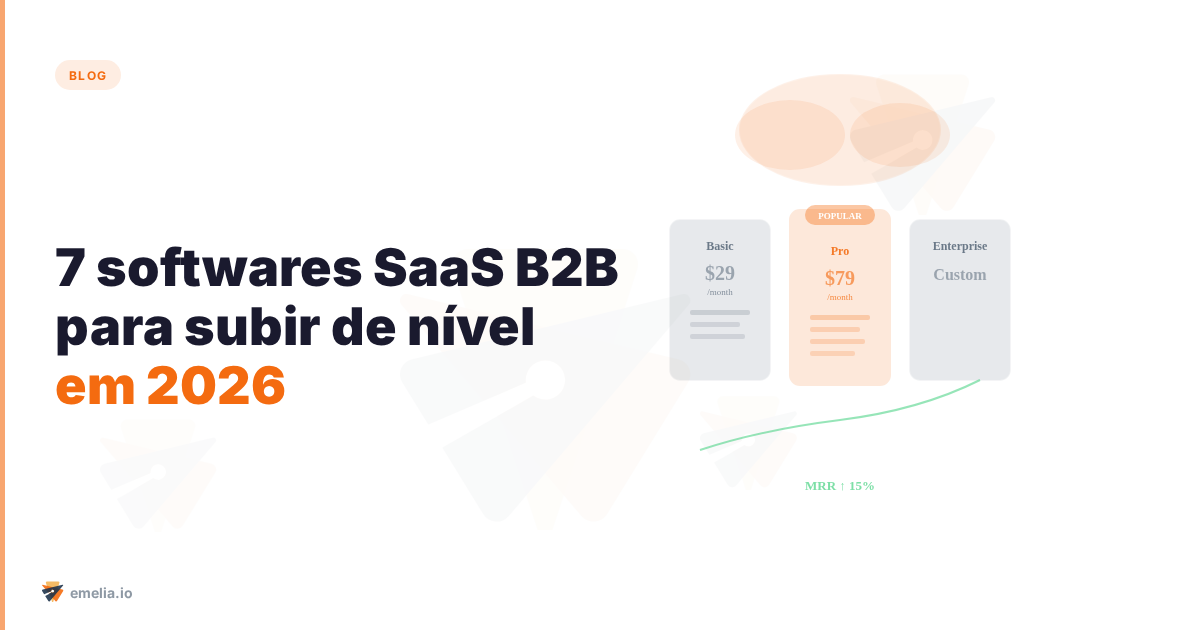 7 softwares SaaS B2B para subir de nível em 2026