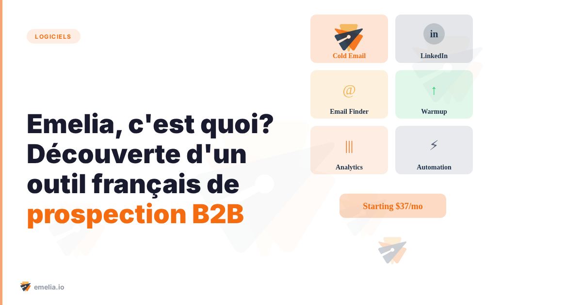 Emelia, c'est quoi? Découverte d’un outil français de prospection B2B