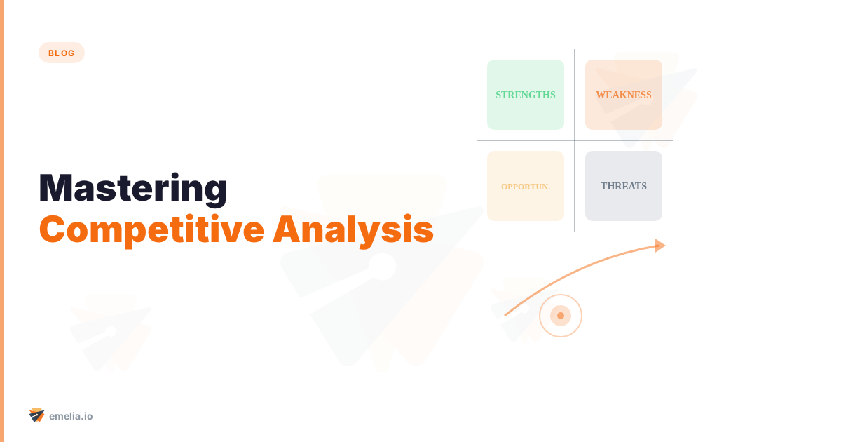 Mastering Competitive Analysis: Best Practices & Practical Steps