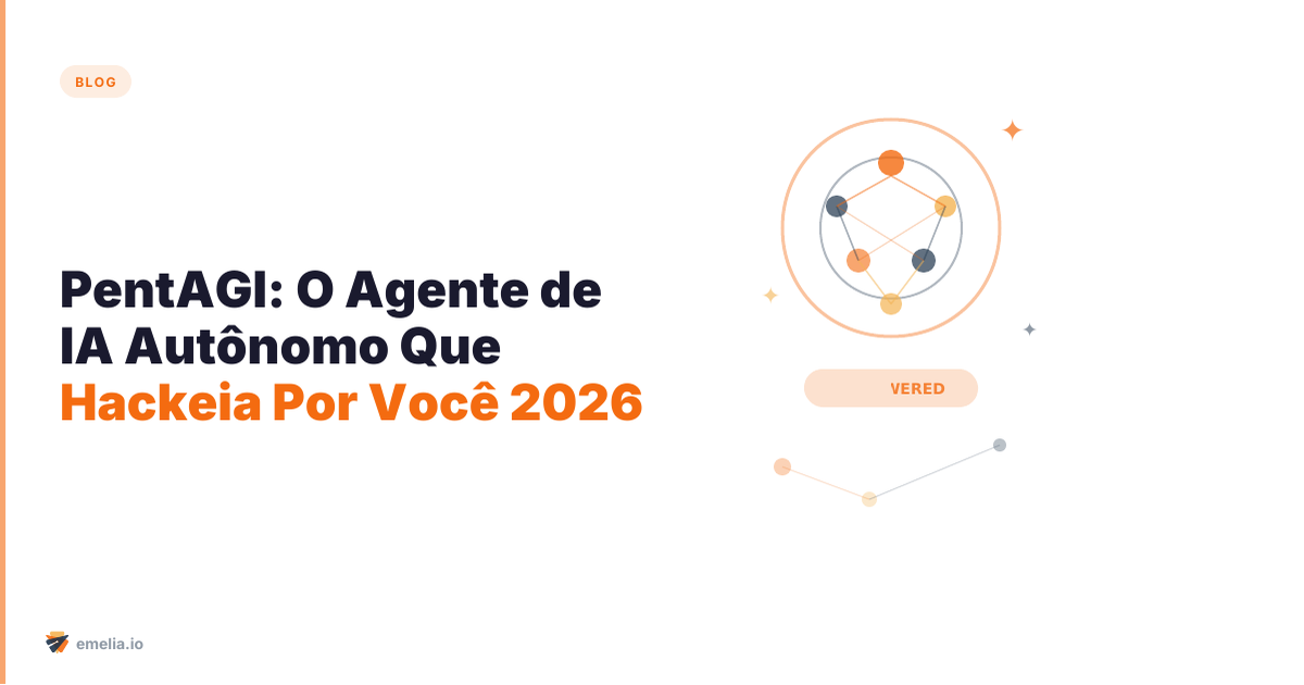 PentAGI: O Agente de IA Autônomo Que Hackeia Por Você (Guia Completo e Análise 2026)