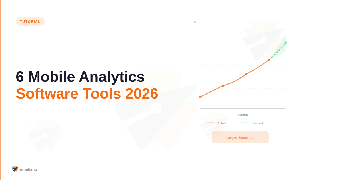 6 Mobile Analytics Software Tools That'll Actually Help You Understand Your Users (2026 Guide)