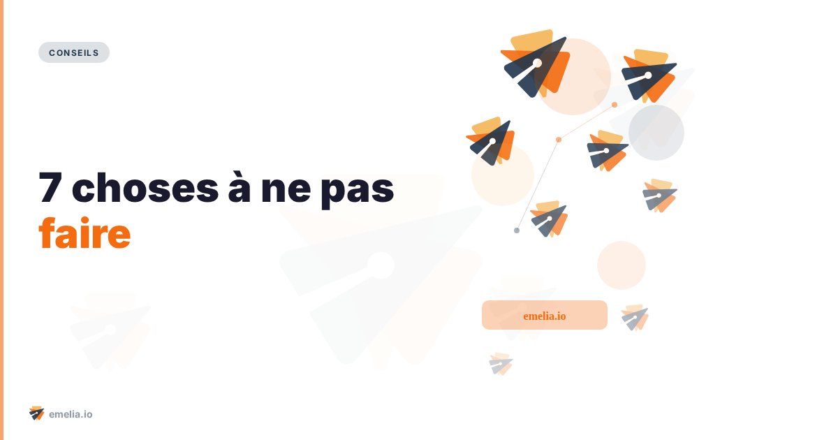 7 choses à ne pas faire (ou à éviter)