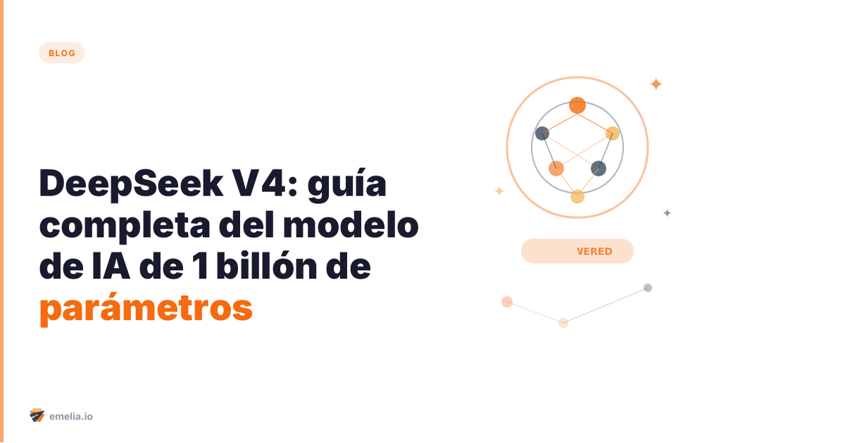 DeepSeek V4: guía completa del modelo de IA de 1 billón de parámetros