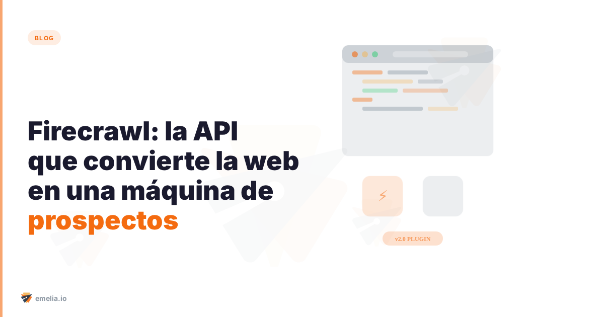 Firecrawl: la API que convierte la web en una máquina de prospectos