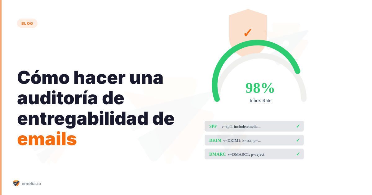 Cómo hacer una auditoría de entregabilidad de emails: cómo verificar tu reputación