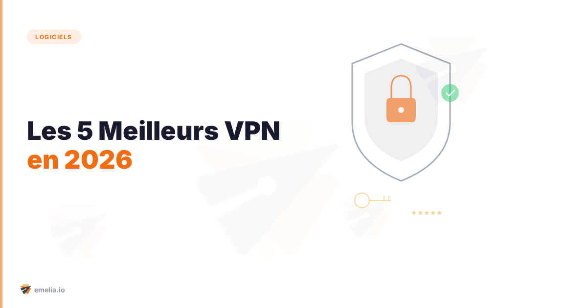 Les 5 Meilleurs VPN (Virtual Private Network) en 2026
