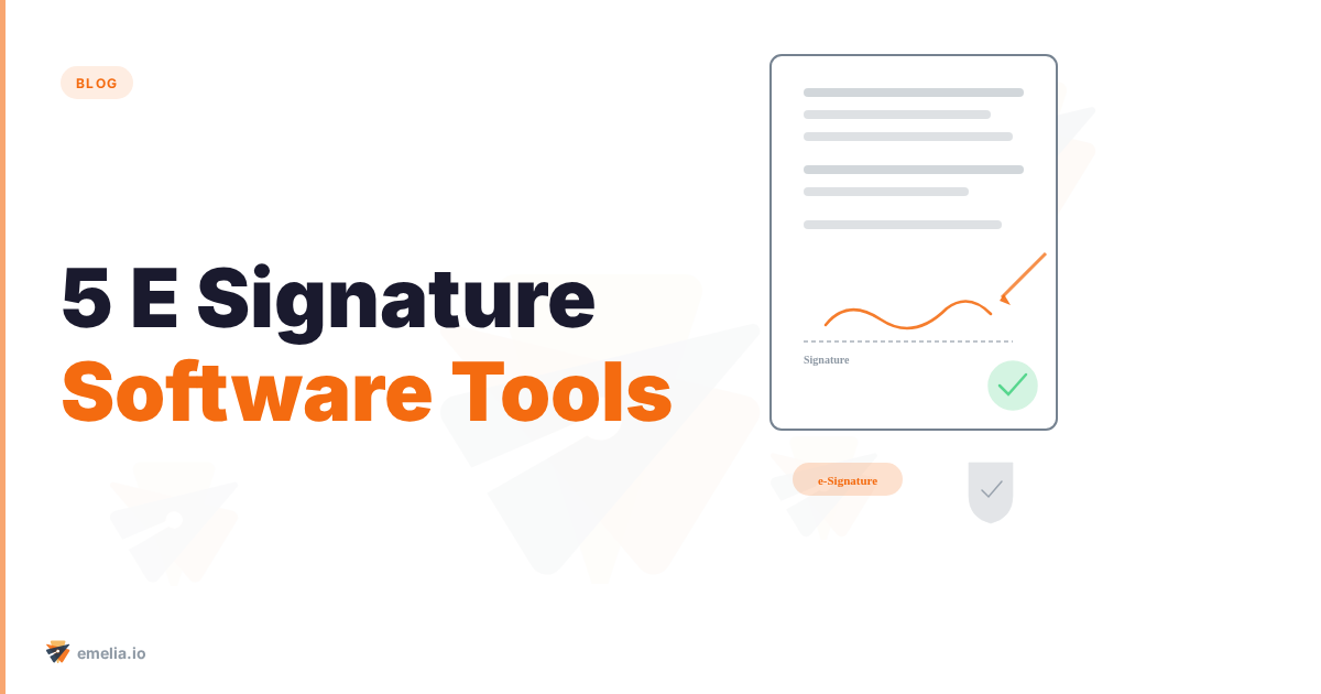 5 E Signature Software Tools That'll Make Paper Contracts Feel Like Ancient History