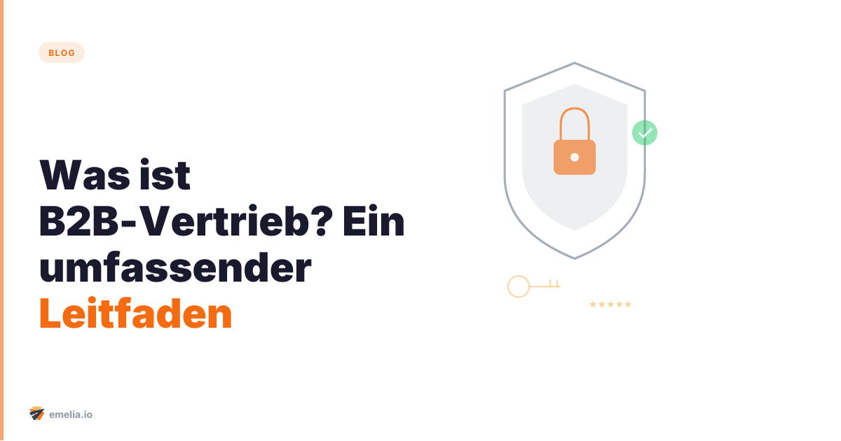 Was ist B2B-Vertrieb? Ein umfassender Leitfaden für den Geschäftskunden-Verkauf