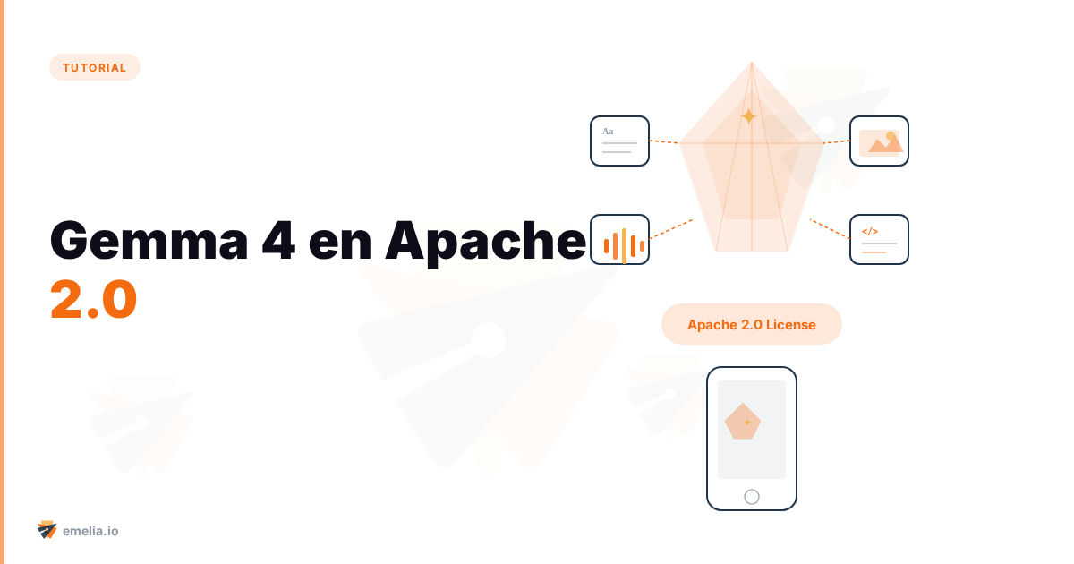 Gemma 4 en Apache 2.0 : le Modèle IA Local Multimodal de Google (Guide Complet)