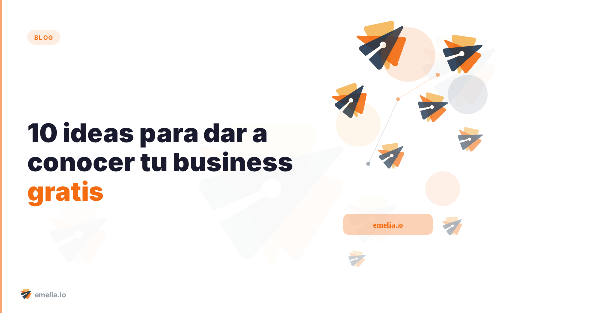 10 ideas para dar a conocer tu business gratis