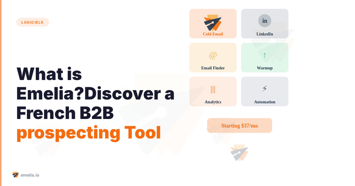 What is Emelia?Discover a French B2B prospecting Tool