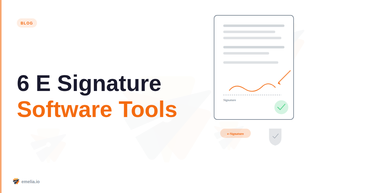 6 E Signature Software Tools That'll Make Paper Contracts Feel Like Ancient History