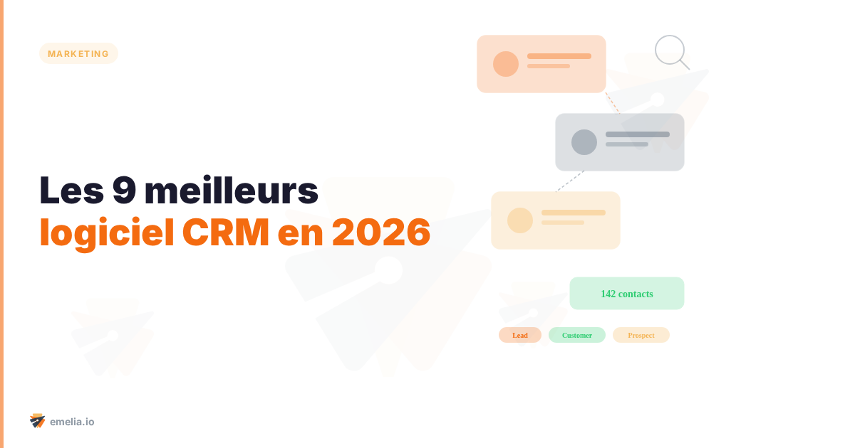 Les 9 meilleurs logiciel CRM en 2026: solutions pour transformer votre entreprise