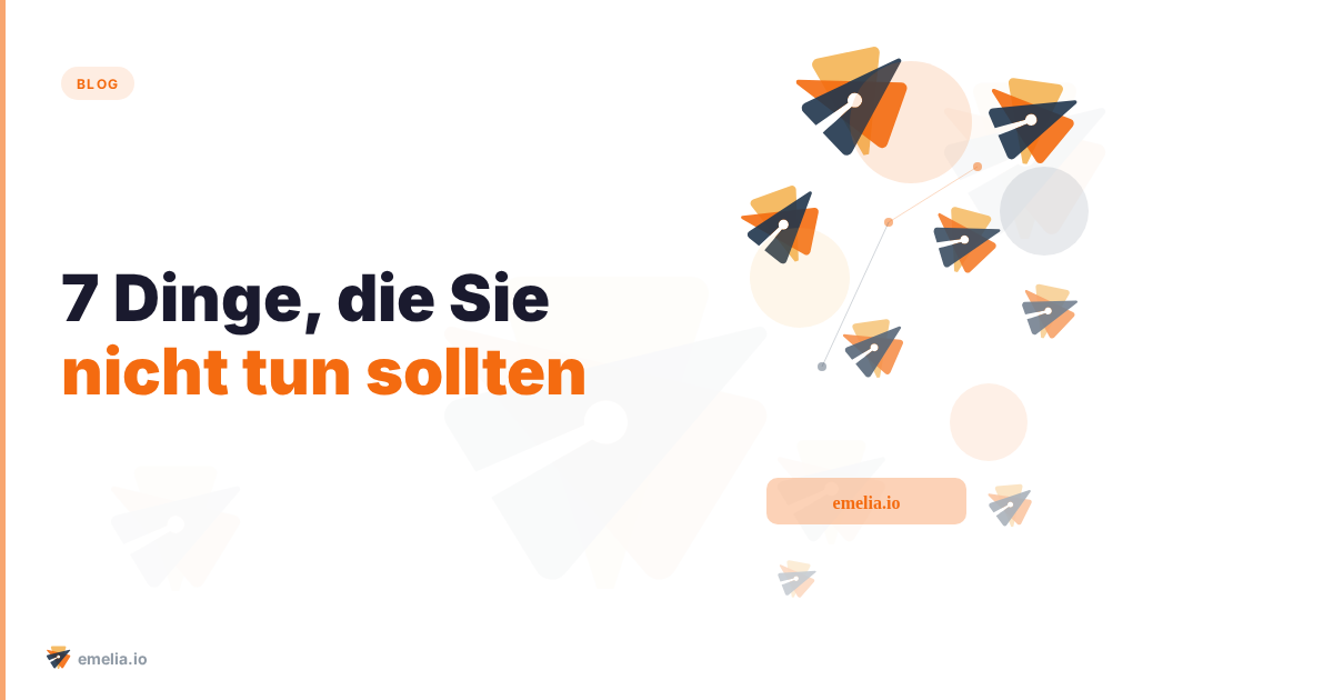7 Dinge, die Sie nicht tun (oder vermeiden) sollten