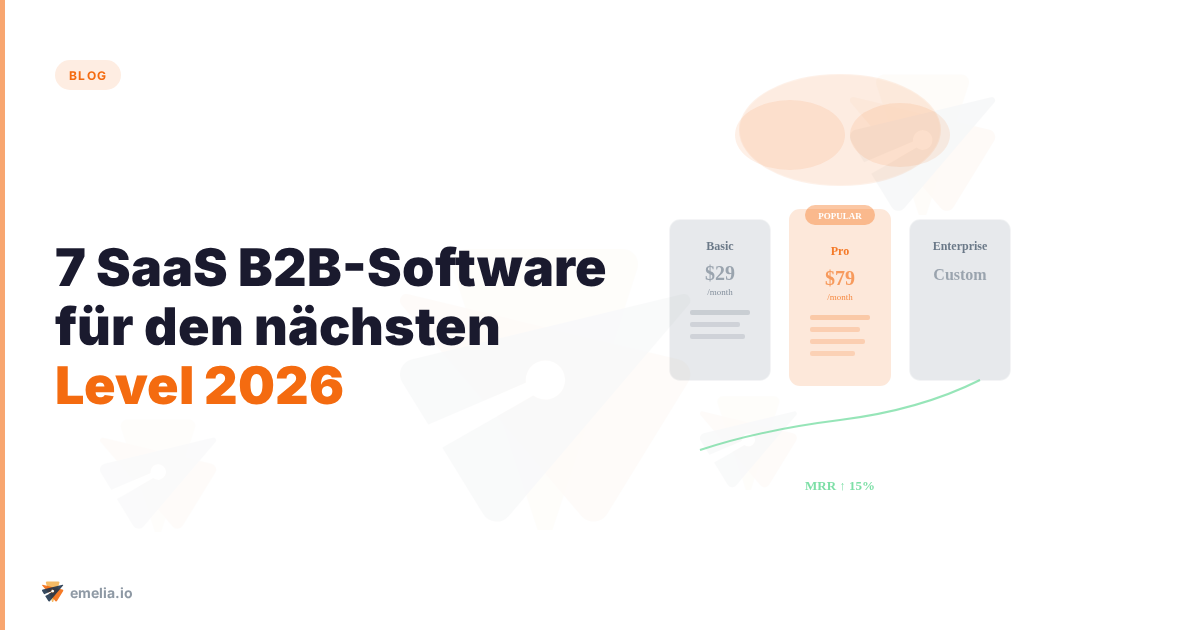 7 SaaS B2B-Software für den nächsten Level 2026