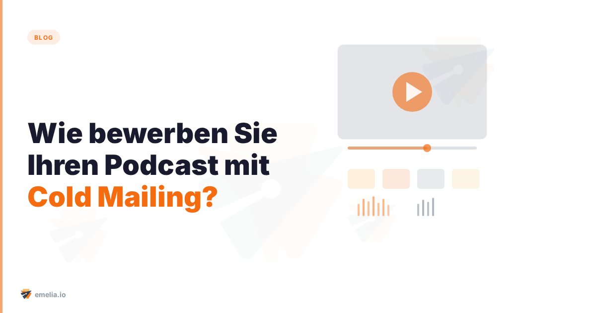 Wie bewerben Sie Ihren Podcast mit Cold Mailing?