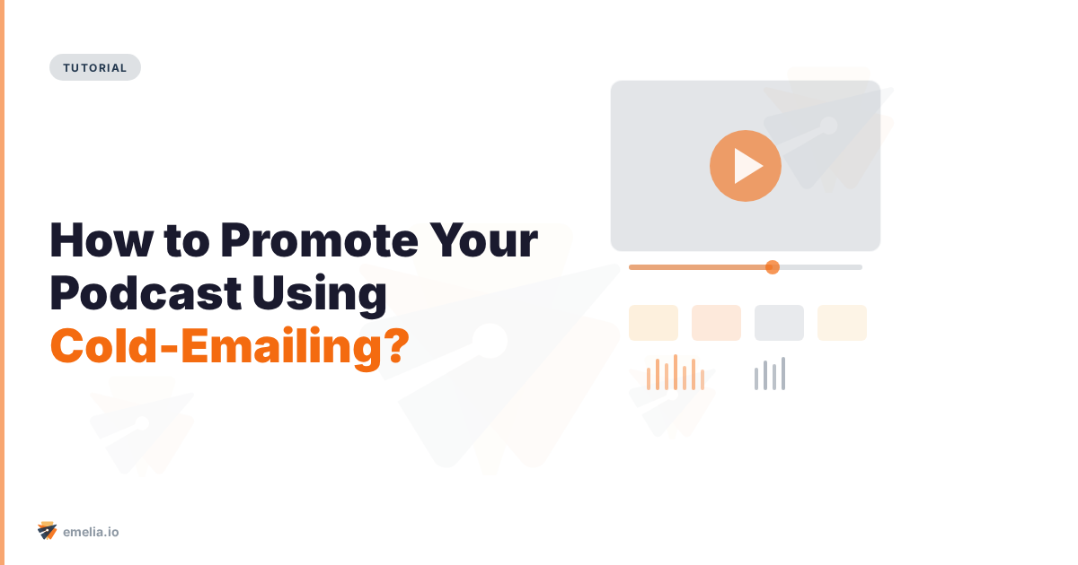 How to Promote Your Podcast Using Cold-Emailing?