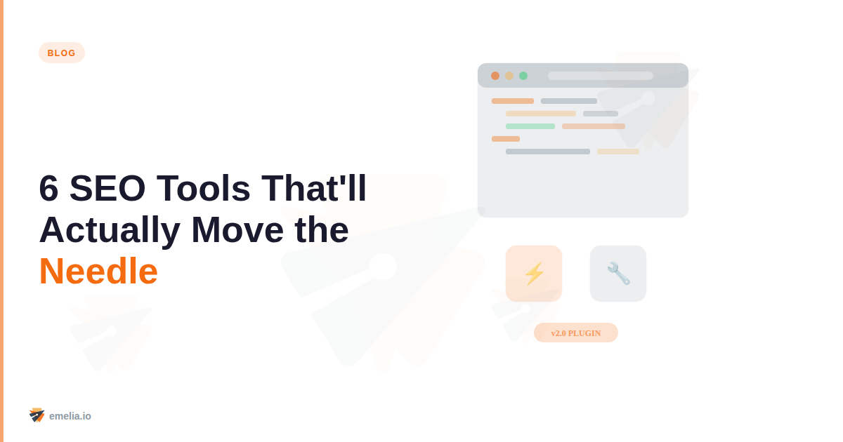 6 SEO Tools That'll Actually Move the Needle (No Fluff Edition)