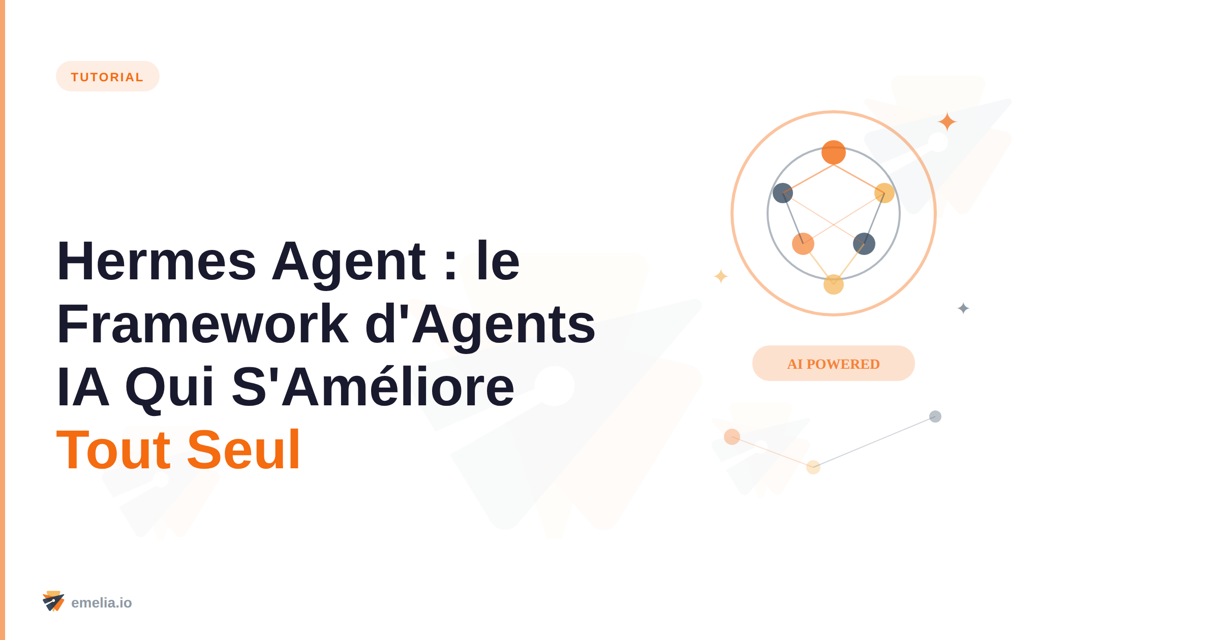 Hermes Agent : le Framework d'Agents IA Qui S'Améliore Tout Seul (Guide Complet 2026)
