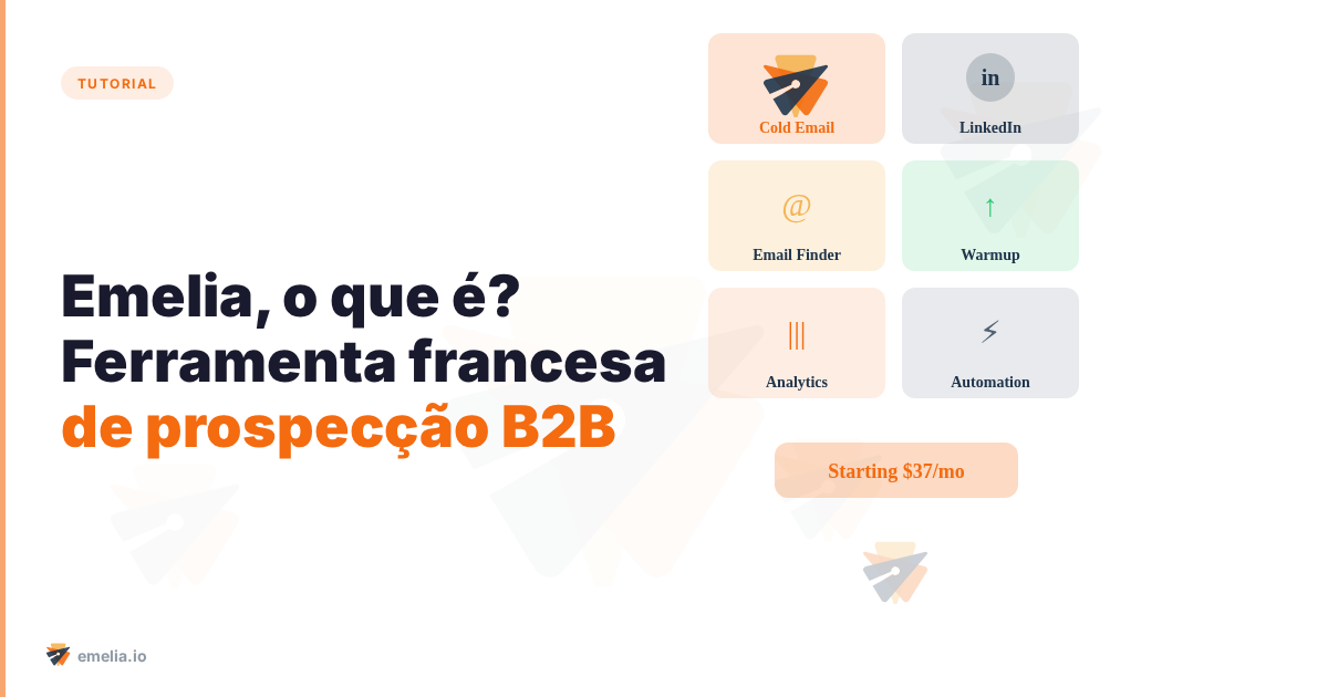 Emelia, o que é? Ferramenta francesa de prospecção B2B